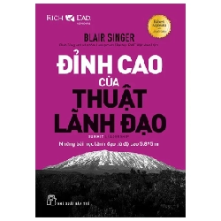 Đỉnh Cao Của Thuật Lãnh Đạo - Những Bài Học Lãnh Đạo Từ Độ Cao 5.895 M - Blair Singer