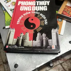 PHONG THỦY ỨNG DỤNG TRONG KIẾN TRÚC HIỆN ĐẠI CỦA TRẦN MẠNH LINH (423 TRANG)