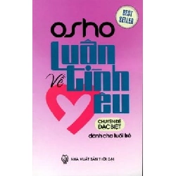 OSHO - Luận Về Tình Yêu - Chuyên Đề Đặc Biệt Dành Cho Tuổi Trẻ ASB.PO Oreka Blogmeo 230225
