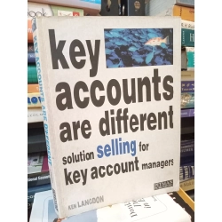 Key Accounts Are Different Solution Selling For Key Account Managers - Ken Langdon