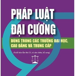 Pháp luật đại cương (Dùng trong các trường đại học, cao đẳng và trung cấp)