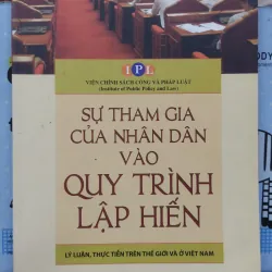 Sách: Sự tham gia của ND vào quy trình lập hiến - Lý luận, thực tiễn trên TG và VN (A2)
