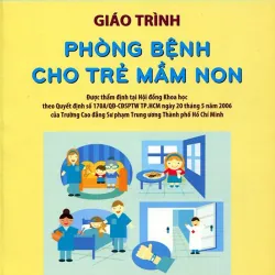 Giáo Trình Phòng Bệnh Cho Trẻ Mầm Non -Phạm Thị Nhuận, mới 90% - S1004 1007220