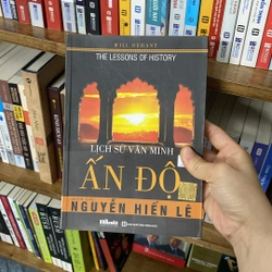 Sách lịch sử văn minh Ấn Độ của Nguyễn hiến lê dịch will durant the lessons of history