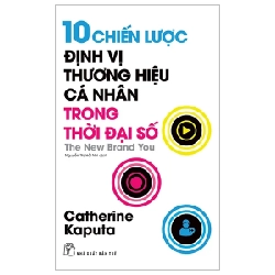 10 Chiến Lược Định Vị Thương Hiệu Cá Nhân Trong Thời Đại Số - Catherine Kaputa 282824