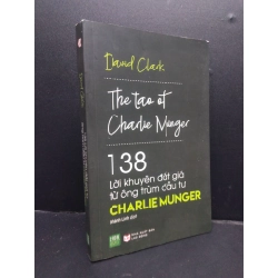 138 Lời Khuyên Đắt Giá Từ Ông Trùm Đầu Tư Charlie Munger mới 80% ố nhẹ 2018 HCM2405 David Clark SÁCH KỸ NĂNG Oreka-Blogmeo 154949