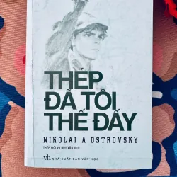 [Kinh điển] Thép đã tôi thế đấy - Nikolai Ostrovsky - Tốt