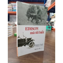 Edison mà tôi biết - Henry Ford và Samuel Crowther
