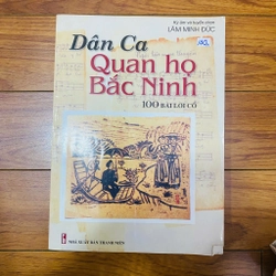 Dân Ca
Quan họ Bắc Ninh
100 BÀI LỜI CỔ - Ký âm và tuyển chọn LÂM MINH ĐỨC#HATRA