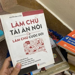 Sách Làm chủ tài ăn nói, Làm chủ cuộc đời - Nguyễn Đình Luyện