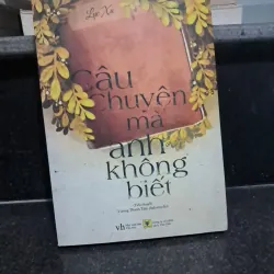 Câu chuyện mà anh không biết 1012827