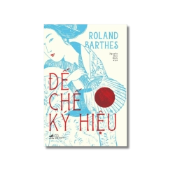 Đế chế ký hiệu - ROLAND BARTHES