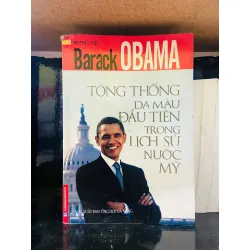 Barack Obama Tổng thống da màu đầu tiên trong lịch sử nước Mỹ