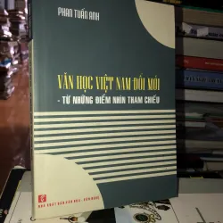 Văn học Việt Nam đổi mới - Từ những điểm nhìn tham chiếu - Phan Tuấn Anh