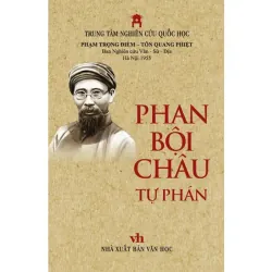 sách mới -PHAN BỘI CHÂU tự phán (nguyên văn chữ Hán) – Phạm Trọng Điềm và Tôn Quang Phiệt 1002679
