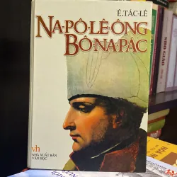 NA-PÔ-LÊ-ÔNG BÔ-NA-PÁC, Ê.TÁC-LÊ, Bản bìa cứng, xb 2007