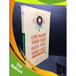 (TẶNG BOOKMARK) Con người toàn diện - Hạnh Phúc toàn diện mới 80% ố (khoa học đời sống , kỹ năng sống) RBKQ7-0501