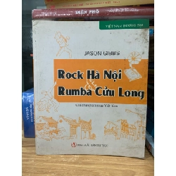 Rock Hà Nội và rumba Cửu Long -Jason Gibbs 752246