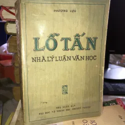 Lỗ Tấn - Nhà lý luận văn học - Phương Lựu