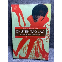 Chuyện Tào Lao (về kẻ quấy rối và chồng cô ta) - Nguyễn Ngọc Thuần Sách văn học STB0302