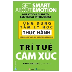 Ứng Dụng Tâm Lý Học Thực Hành - Trí Tuệ Cảm Xúc - David Walton (Mới 100%) Sách tâm lý, Văn Lang Books - SÁCH ĐẠI HỌC