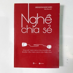 Nghề chia sẻ - Chia sẻ theo cách của chuyên gia & kiếm tiền theo cách của triệu phú