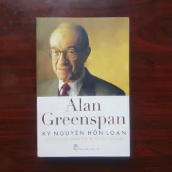 [Sách Kinh Tế] Kỷ Nguyên Hỗn Loạn (Alan Greenspan)