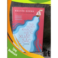 (TẶNG BOOKMARK) Trải Nghiệm Khách Hàng Xuất Sắc- Nguyễn Dương- sách mới 95% Sách kỹ năng RBK0302