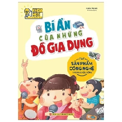 Khoa Học Thú Vị - Bí Ẩn Của Những Đồ Gia Dụng - Các Sản Phẩm Công Nghệ Trong Cuộc Sống - Nhiều Tác Giả