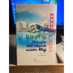 [Phiên Chợ Sách Cũ] Tôi Nghĩ Tôi Thích Nước Mỹ (du ký) - tái bản lần thứ 2 - Dương Thuỵ- NXB Trẻ 0506