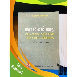 (TẶNG BOOKMARK) Hoạt động đối ngoại của nước Việt Nam Dân Chủ Cộng Hòa thời kỳ 1945-1950 LỊCH SỬ - CHÍNH TRỊ - TRIẾT HỌC RBK0810