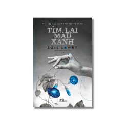 Tìm lại màu xanh - Lois Lowry
