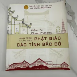 Kiến trúc Di sản Phật giáo (Hành trình khảo sát Phật giáo các tỉnh Bắc Bộ)