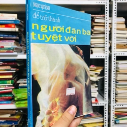 ĐỂ TRỞ THÀNH NGƯỜI ĐÀN BÀ TUYỆT VỜI 