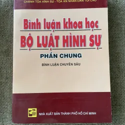 Bình luận khoa học Bộ luật Hình sự - Phần Chung - Bình luận chuyên sâu.  Đinh Văn Quế 
