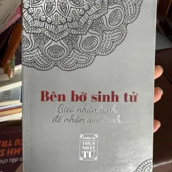 Bên bờ sinh tử – Gieo nhân lành để nhận quả lành” – Thượng tọa Thích Nhật Từ: 972991