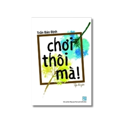 Chơi thôi mà! - Trần Bảo Định Vanvosach