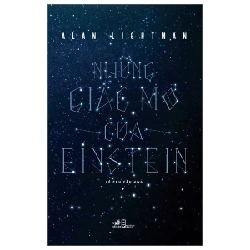 Những Giấc Mơ Của Einstein - Alan Lightman (Mới 100%) Tiểu thuyết, Nhã Nam - SÁCH ĐẠI HỌC