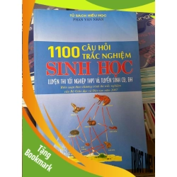 (TẶNG BOOKMARK) 1100 Câu Hỏi Trắc Nghiệm Sinh Học Luyện Thi Tốt Nghiệp THPT Và Tuyển Sinh CĐ, ĐH - Phan Văn Nhân 2007 Tham khảo - luyện thi RBK-AK2ST1