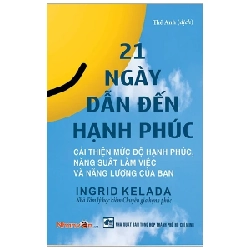 21 Ngày Dẫn Đến Hạnh Phúc - Ingrid Kelada