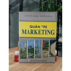 Quản Trị Marketing – Lê Thế Giới (Chủ biên), Nguyễn Xuân Lân 553495