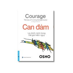 Can Đảm Là Chính Mình Trong Thế Giới Hiểm Nguy - OSHO