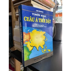 Thời đại Châu Á trỗi dậy - Jim Rohwer