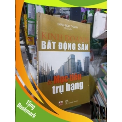 (TẶNG BOOKMARK) Kinh doanh bất động sản và mục tiêu trụ hạng - Đức Thành 2009 mới 80% ố Kinh doanh - Marketing RBK2702