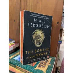 The square and the tower - Niall Ferguson