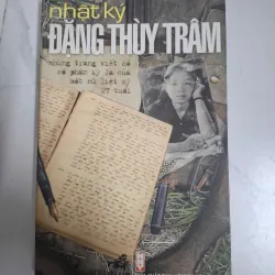 Nhật ký Đặng Thùy Trâm - Đặng Thùy Trâm - Nhật ký / Văn học chiến tranh