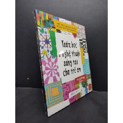 Toán Học Và Nghệ Thuật Sáng Tạo Cho Trẻ Em mới 100% HCM1406 Karyn Tripp SÁCH MẸ VÀ BÉ Rebooks.vn