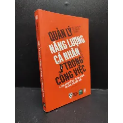 [Phiên Chợ Sách Cũ] Quản lý năng lượng cá nhân trong công việc - 8 thói quen để duy trì tập trung và nâng cao hiệu suất năm 2022 2303 418008