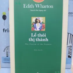 Sách: Lề thói thị thành - TG: Edith Wharton (B3)