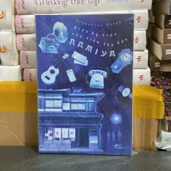 (Trinh thám) - Điều kỳ diệu của tiệm tạp hóa Namiya - Higashino Keigo